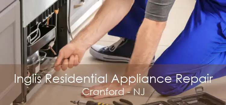 Inglis Residential Appliance Repair Cranford - NJ