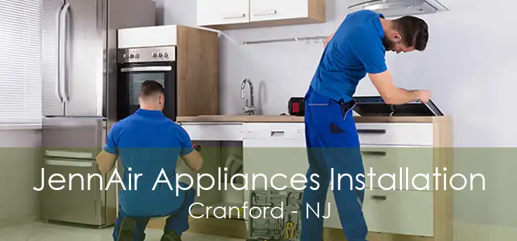 JennAir Appliances Installation Cranford - NJ