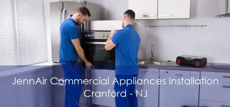 JennAir Commercial Appliances Installation Cranford - NJ
