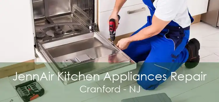 JennAir Kitchen Appliances Repair Cranford - NJ