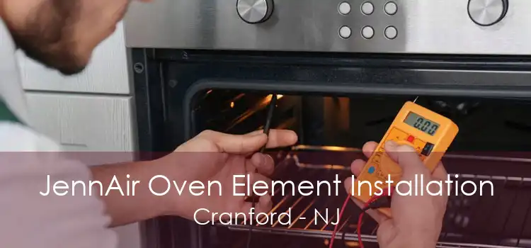 JennAir Oven Element Installation Cranford - NJ