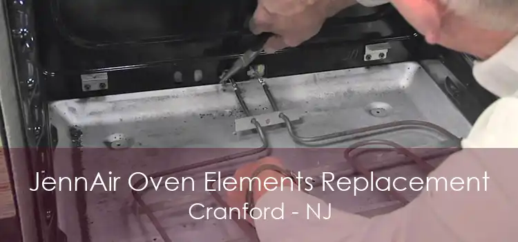 JennAir Oven Elements Replacement Cranford - NJ
