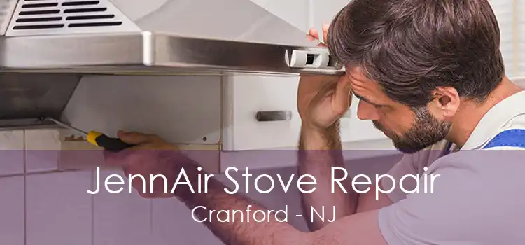 JennAir Stove Repair Cranford - NJ