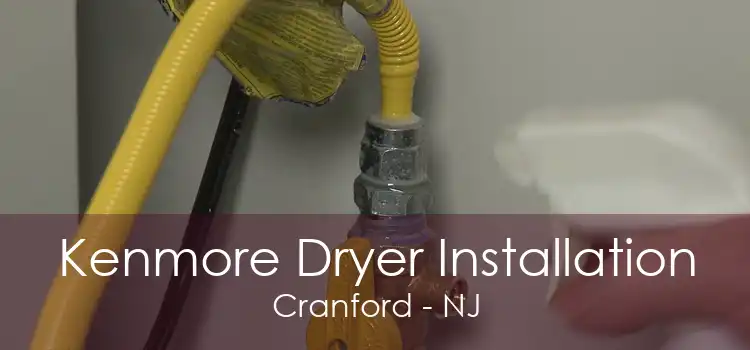 Kenmore Dryer Installation Cranford - NJ