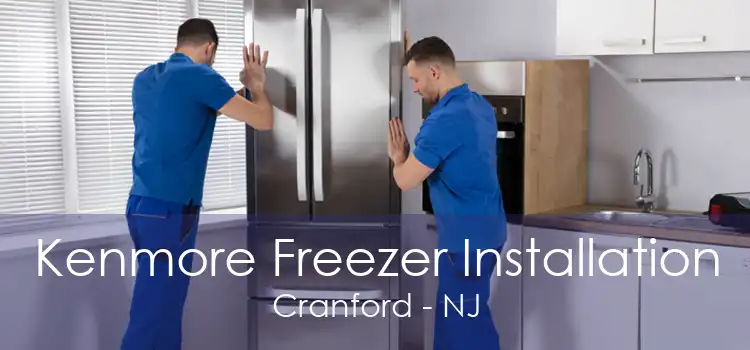 Kenmore Freezer Installation Cranford - NJ