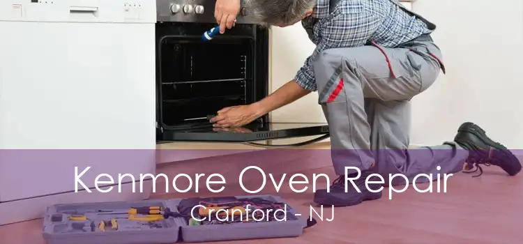 Kenmore Oven Repair Cranford - NJ