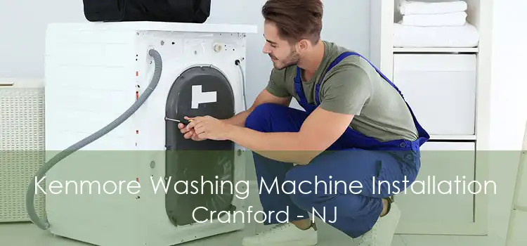 Kenmore Washing Machine Installation Cranford - NJ