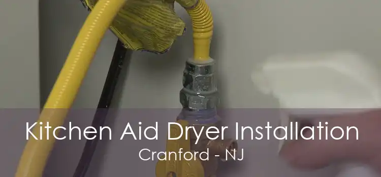Kitchen Aid Dryer Installation Cranford - NJ