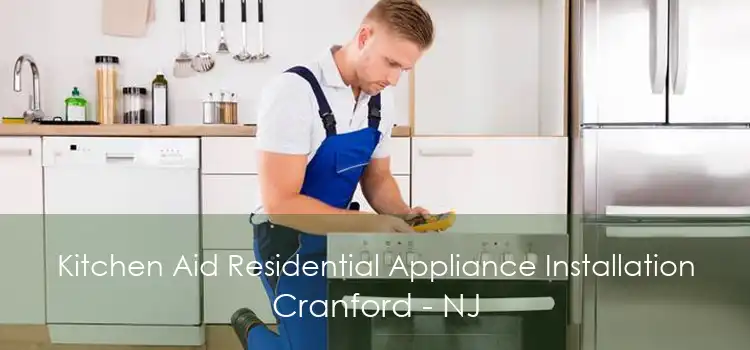 Kitchen Aid Residential Appliance Installation Cranford - NJ