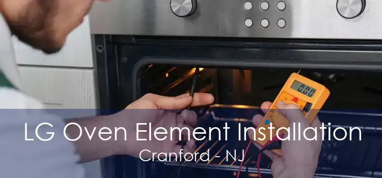 LG Oven Element Installation Cranford - NJ