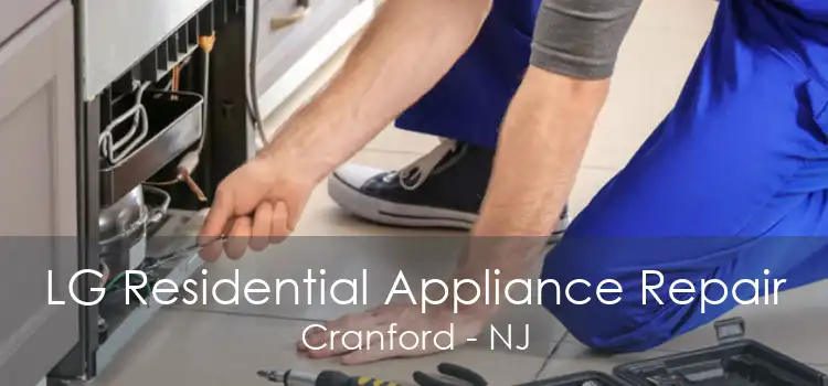 LG Residential Appliance Repair Cranford - NJ