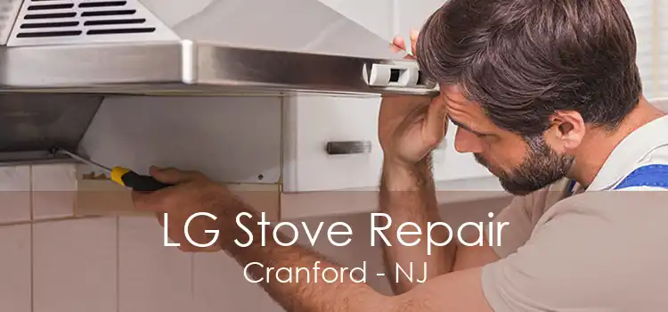 LG Stove Repair Cranford - NJ