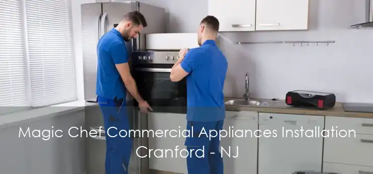Magic Chef Commercial Appliances Installation Cranford - NJ