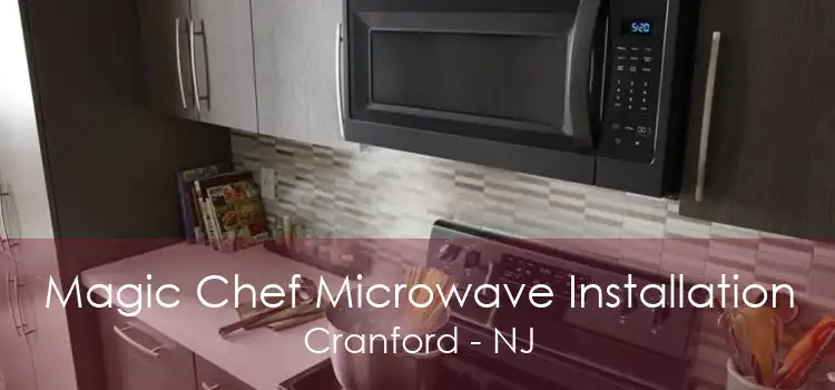 Magic Chef Microwave Installation Cranford - NJ