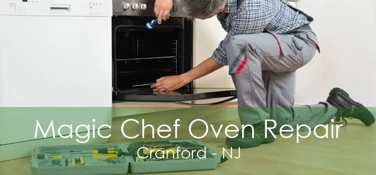 Magic Chef Oven Repair Cranford - NJ