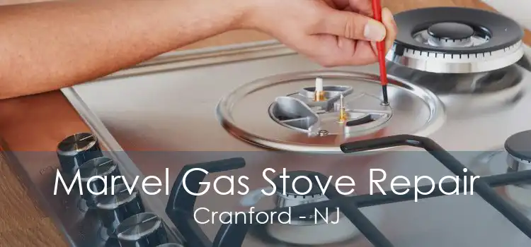 Marvel Gas Stove Repair Cranford - NJ