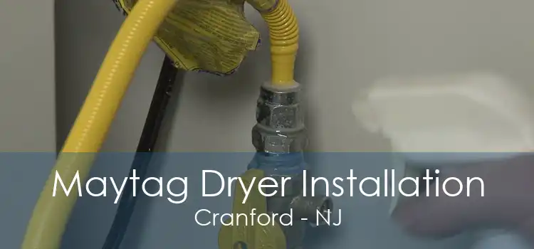 Maytag Dryer Installation Cranford - NJ