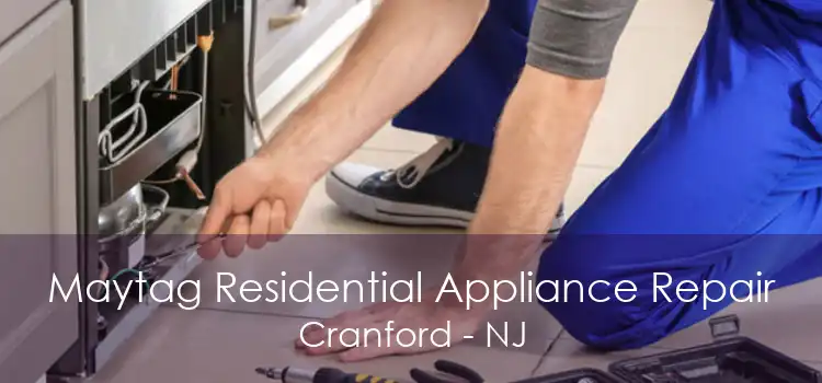 Maytag Residential Appliance Repair Cranford - NJ