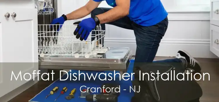 Moffat Dishwasher Installation Cranford - NJ