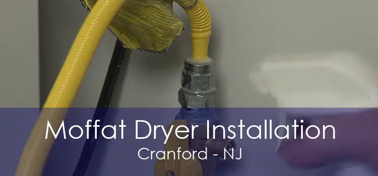 Moffat Dryer Installation Cranford - NJ