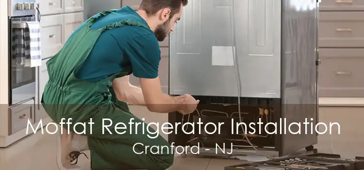 Moffat Refrigerator Installation Cranford - NJ