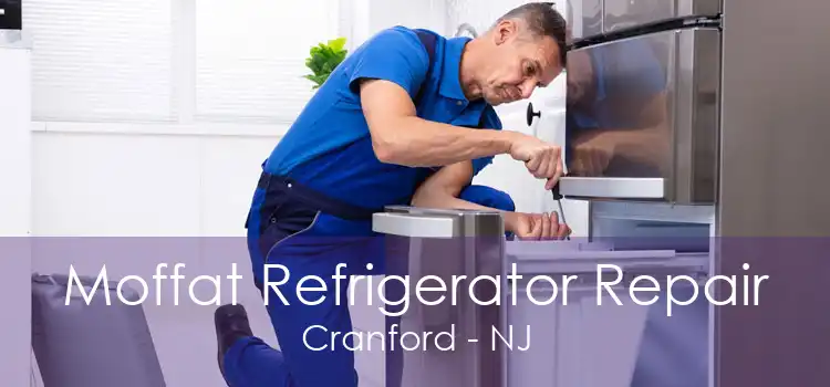 Moffat Refrigerator Repair Cranford - NJ