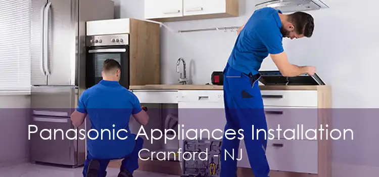 Panasonic Appliances Installation Cranford - NJ