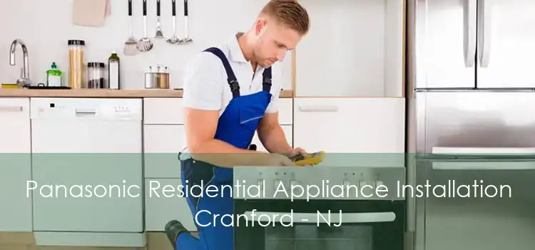 Panasonic Residential Appliance Installation Cranford - NJ