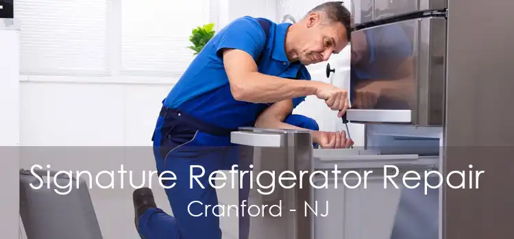 Signature Refrigerator Repair Cranford - NJ