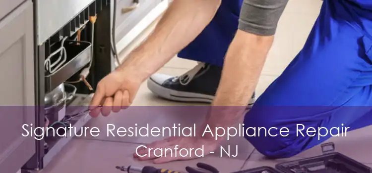 Signature Residential Appliance Repair Cranford - NJ