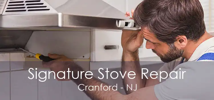 Signature Stove Repair Cranford - NJ