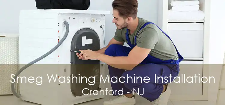 Smeg Washing Machine Installation Cranford - NJ