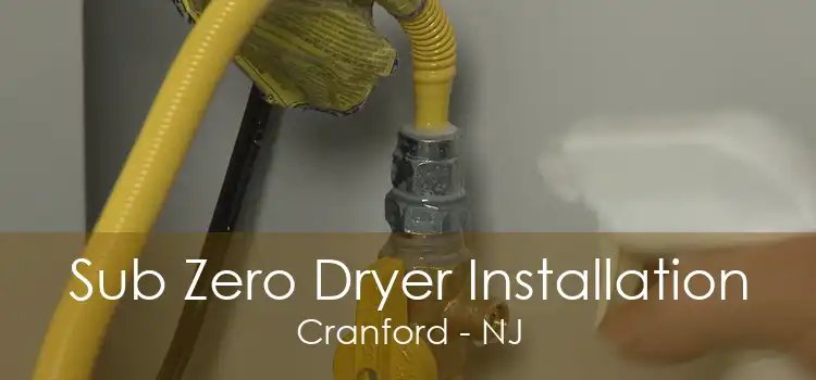 Sub Zero Dryer Installation Cranford - NJ