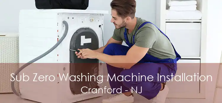 Sub Zero Washing Machine Installation Cranford - NJ