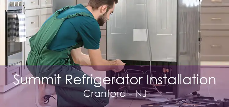 Summit Refrigerator Installation Cranford - NJ