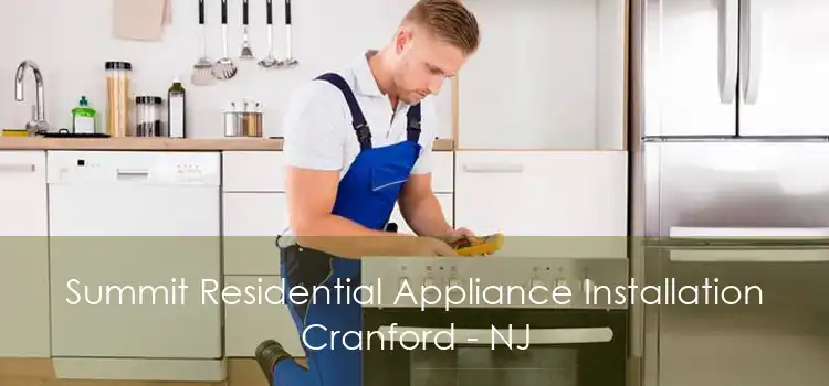 Summit Residential Appliance Installation Cranford - NJ