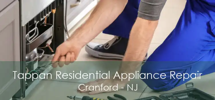 Tappan Residential Appliance Repair Cranford - NJ
