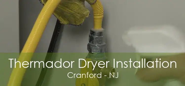 Thermador Dryer Installation Cranford - NJ