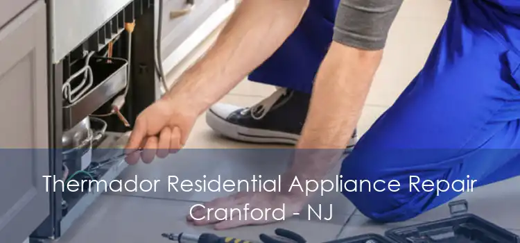 Thermador Residential Appliance Repair Cranford - NJ