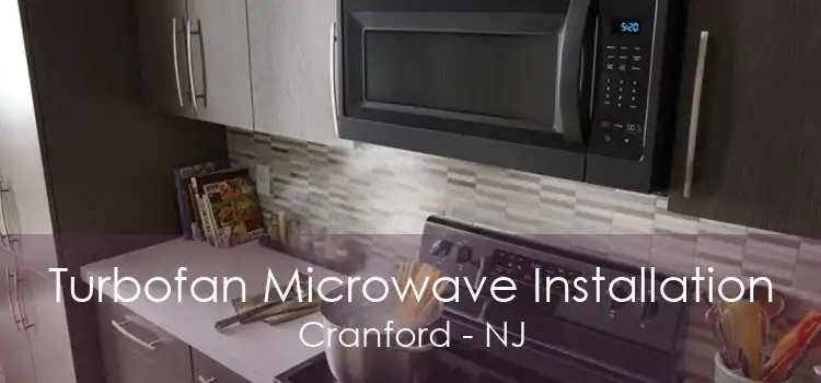 Turbofan Microwave Installation Cranford - NJ