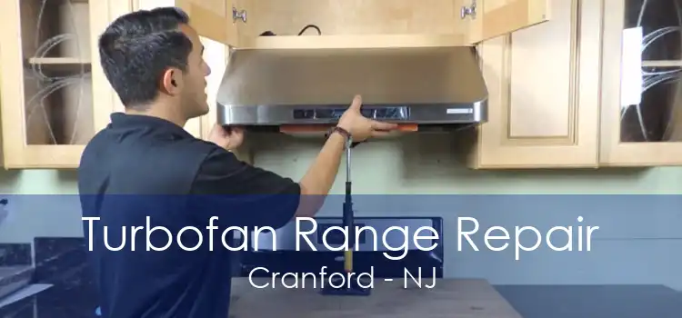 Turbofan Range Repair Cranford - NJ