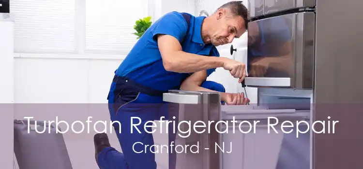 Turbofan Refrigerator Repair Cranford - NJ