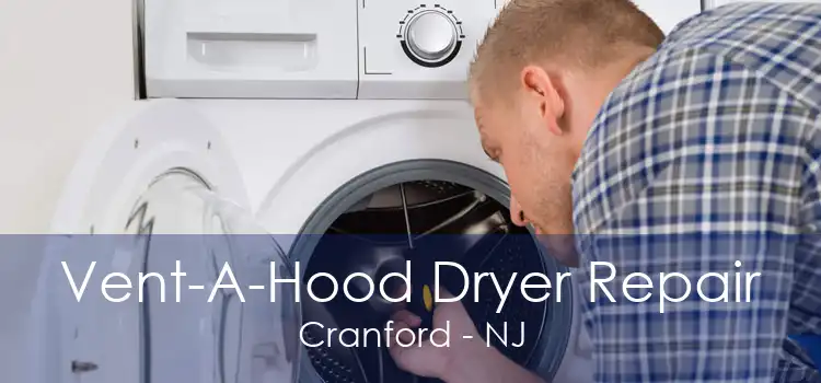 Vent-A-Hood Dryer Repair Cranford - NJ