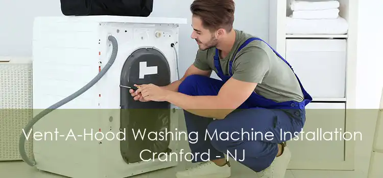 Vent-A-Hood Washing Machine Installation Cranford - NJ