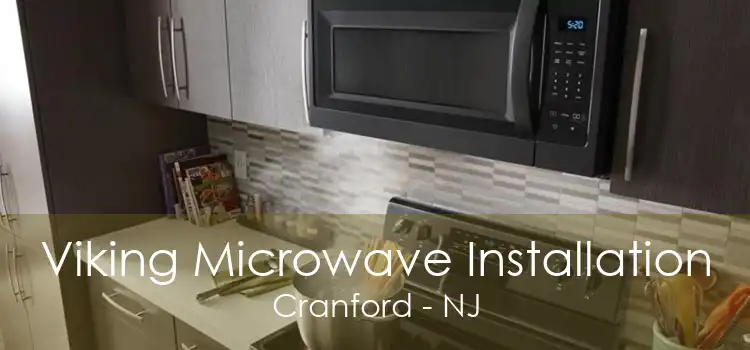 Viking Microwave Installation Cranford - NJ