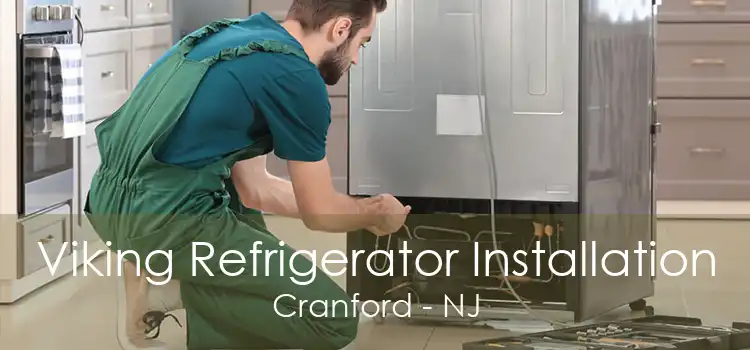 Viking Refrigerator Installation Cranford - NJ
