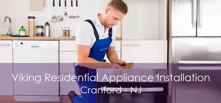 Viking Residential Appliance Installation Cranford - NJ