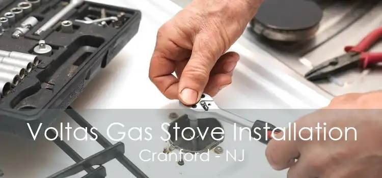 Voltas Gas Stove Installation Cranford - NJ