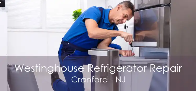 Westinghouse Refrigerator Repair Cranford - NJ