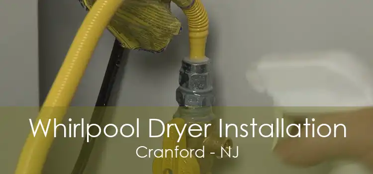 Whirlpool Dryer Installation Cranford - NJ
